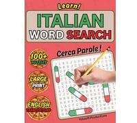 Italian Word Search: Learn Basic Italian Language the Fun Way. This Large Print Word Searches Book has Over 100 Puzzles with English Translations and Solutions. Cerca Parole!