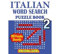 ITALIAN WORD SEARCH PUZZLE BOOK 2: Allena il tuo cervello con 100 avvincenti Rompicapi Rompicapo per Adulti (edizione italiana).