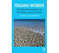 Italian Words : A Practical Introduction to the Italian Lexical System