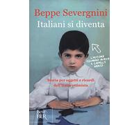 Italiani si diventa: storia per oggetti e ricordi dell'Italia ottimista
