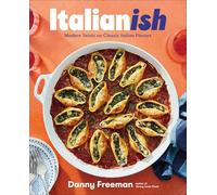 Italianish: Modern Twists on Classic Italian Flavors