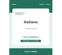 Italiano classe 3ª - Quaderno di esercizi: 130 schede con le soluzioni · scuola primaria · 8-9 anni