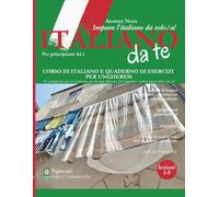 ITALIANO da te A1.1 lezioni 1-5: Corso di lingua italiana e quaderno di esercizi per ungheresi | Principianti A1.1 I per adolescenti e adulti ... traduzioni, materiali audio scaricabili