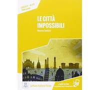 Italiano facile : Le citta impossibili. Libro + online MP3 audio