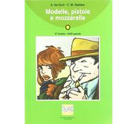 Italiano facile: Modelle, pistole e mozzarelle + CD