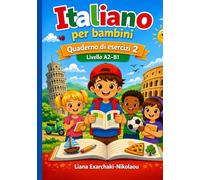 Italiano per bambini: Quaderno di esercizi 2 (Livello A2-B1)
