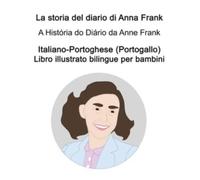 Italiano-Portoghese (Portogallo) La storia del diario di Anna Frank / A Historia do Diario da Anne Frank Libro illustrato bilingue per bambini