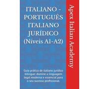 ITALIANO - PORTUGUÊS ITALIANO JURÍDICO (Níveis A1-A2): Guia prático de italiano jurídico bilingue: domine a linguagem legal moderna e essencial para o seu sucesso profissional.: 1