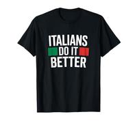 Italians Do It Better Italian Pride Humor Quote T-Shirt