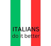 ITALIANS DO IT BETTER - white. Fun notebook for your notes.: Fun and original notebook for a colleague, friend, or girlfriend. Superior quality notebook.