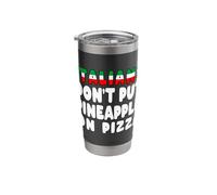 Italians Don't Put Pineapple On A Pizza Pizza Lover Eating Stainless Steel Insulated Tumbler