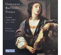 Italico Splendore - Giovanni Battista Vitali: Sonatas for two violins and continuo, Op. 2, 1682