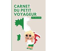 Italie - Carnet du Petit Voyageur | Journal à Compléter pour Enfants 6-10 Ans | Jeux, Activités et Souvenirs de Vacances: Carnet de voyage à remplir - ... de vacances (Les Petits Voyageurs en Europe)