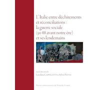 Italie entre déchirements et réconciliations : la guerre sociale (91-88 avant notre ère) et ses lendemains: La guerre sociale (91-88 a.c.) et ses lendemains