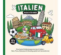Italien Malbuch für Kinder ab 4 Jahren: Eine bunte Entdeckungsreise durch Italien - Rom, Pizza, Kolosseum & Venedig spielerisch kennenlernen (Länder entdecken - Malbücher für Kinder)