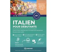 Italien pour débutants : Cours A1 pour adultes pour le travail et la vie de tous les jours avec audio: Un cours A1 complet avec audio, dialogues et ... quotidien. (Italien pour adultes (L2))