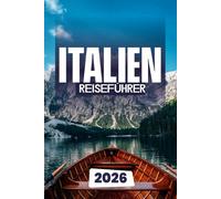 ITALIEN REISEFÜHRER 2026