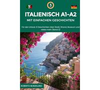Italienisch A1-A2 mit einfachen Geschichten: Für den Urlaub: 8 Geschichten über Stadt, Strand, Museum und vieles mehr (Band 3) (Italienisch lernen mit einfachen Geschichten - A1-A2 Komplette Serie)