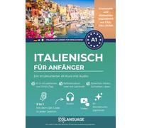 Italienisch für Anfänger - Ein strukturierter A1-Kurs mit Audio: Italienisch lernen für Selbststudium oder mit Lehrer. Mit Dialogen, Grammatik, Audio ... CELI.: 1 (Italienisch lernen für Erwachsene)