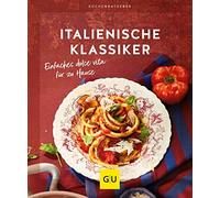 Italienische Klassiker: Einfaches dolce vita für zu Hause (GU KüchenR (Hardback)