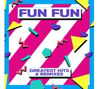 Fun Fun - Greatest Hits & Remixes
