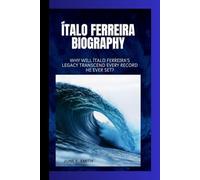 ÍTALO FERREIRA BIOGRAPHY: Why Will Ítalo Ferreira's Legacy Transcend Every Record He Ever Set?