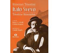Italo Svevo. Itinerari triestini-Triestine Itineraries