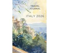 Italy 2026 Travel Journal: Easy to pack and carry Illustrated Notebook Planner Essential
