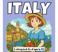 ITALY: A COLORING BOOK for all ages. Therapeutic, Relaxing, Stress Relief & Anxiety Reduction - Ideal for Mindfulness, Creativity & Daily Calm. Large ... Illustrations by FLV (COLORING BOOKS)