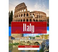 Italy: A Stunning Coffee Table Picture Book - For Travelers & Tourism Lovers