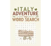 Italy Adventure Word Search: 55 Italy Themed Puzzles | 6 x 9 Size