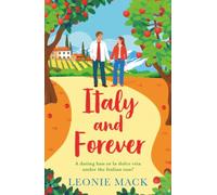 Italy and Forever: The BRAND NEW sunkissed escapist Italian romance with a wedding setting from Leonie Mack for 2026 (Wedding Planners, 4)