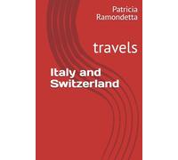 Italy and Switzerland: travels (Patticakes Travels)