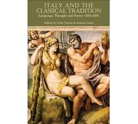 Italy and the Classical Tradition: Language, Thought And Poetry 1300-1600