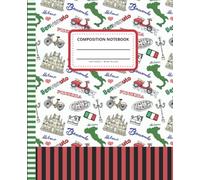 Italy Composition Notebook Wide Ruled: 7.5 x 9.25 Blank Paper / 108 Pages / Stationery Gift for Note Taking - Writing - Doodles / Italian Food Landmark Language Travel Art Pattern Theme Cover