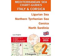 Italy & Corsica. Ligurian Sea, Northern Tyrrhenian Sea, Corsica, North Sardinia. Mediterranean sea chart-guide. Vol. 2