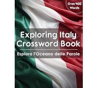 Italy Crossword Puzzle Book for Adults - Italia Odyssey Journey of La Dolce: 400 Words Search Crosswords Featuring Italian Travel, Culture, Landmarks, ... Boost Memory & Explore Rome, Venice, Tuscany