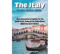 Italy Cruise Guide 2026: Shore Excursions & Logistics for the Amalfi Coast, Sicily and the Italian Riviera (DIY Tours & Port Hacks) (The Insider's Short Cruise Guides)