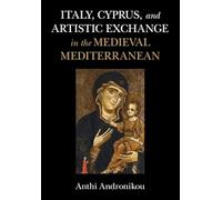 Italy, Cyprus, and Artistic Exchange in the Medieval Mediterranean
