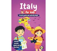 Italy for Kids - Travel Guide and Activity Book: Discover Italian Culture, History, Landmarks and Traditions through Games, Puzzles and Fun Facts (Junior Globetrotters)