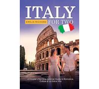ITALY FOR TWO: A Couple’s First-Time Summer Guide to Romance, Culture & La Dolce Vita