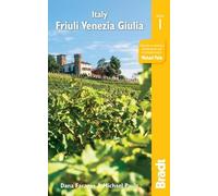 Italy: Friuli Venezia Giulia: Including Trieste, Udine, the Julian Alps and Carnia: Trieste, Udine, Pordenone, Gorizia, Coastal Resorts and Lagoons, ... the Friulian Dolomites (Bradt Travel Guides)
