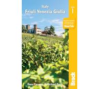 Italy: Friuli Venezia Giulia: Including Trieste, Udine, the Julian Alps and Carnia: Trieste, Udine, Pordenone, Gorizia, Coastal Resorts and Lagoons, ... the Friulian Dolomites (Bradt Travel Guides)