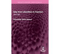 Italy from Liberalism to Fascism: 1870-1925 (Routledge Revivals)