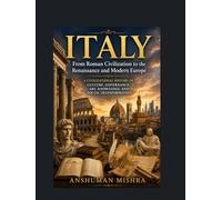 Italy: From Roman Civilization to the Renaissance and Modern Europe