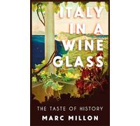 Italy in a Wineglass: The Taste of History
