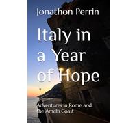 Italy in a Year of Hope: Adventures in Rome and the Amalfi Coast