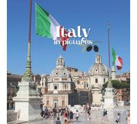 Italy in Pictures: Illustrated album to discover in pictures this wonderful country that is ITALY