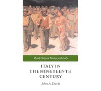 Italy in the Nineteenth Century: 1796-1900 (Short Oxford History of Italy)