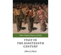 Italy In The Nineteenth Century: 1796-1900 (Short Oxford History of Italy)